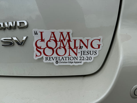 Coming Soon 7.25” Bumper Sticker Revelation 22:29 CEA