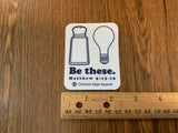 Be These 3” tall Clear Vinyl Sticker Matthew 5:13-16 Salt and Light