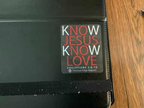 Know Jesus Know Love 3” tall Clear Vinyl Sticker Philippians 3:8-10