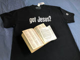 Got Jesus? I do. Mens Unisex Black Short Sleeve T-shirt